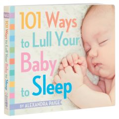 101 Ways to Lull Your Baby to Sleep Softcover Book