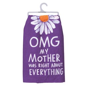 Dish Towel - OMG My Mother Was Right About Everything