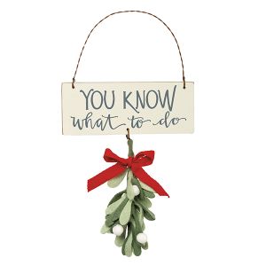 You Know What To Do Wood Mistletoe Ornament