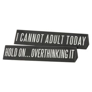 2-Sided Desk Plate Sign - I Cannot Adult Today-Overthinking It