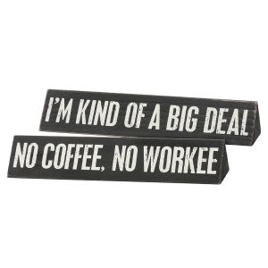 2-Sided Desk Plate Sign - I'm Kind Of A Big Deal-No Coffee No Workee