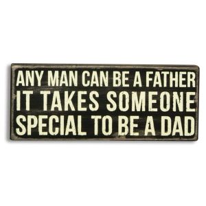 Wooden Box Sign - Any Man Can Be a Father