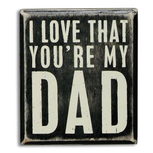 Wooden Box Sign - You're My Dad