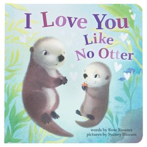I Love You Like No Otter Boardbook