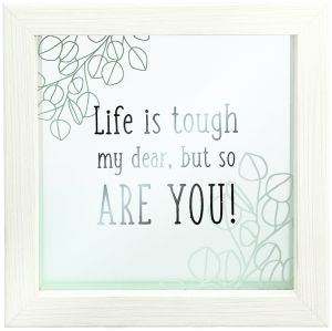 Framed Glass Plaque - Life Is Tough