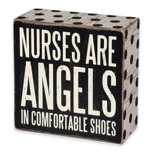 Nurses Are Angels in Comfortable Shoes Wooden Box Sign