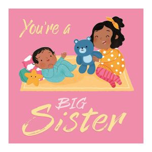 You're a Big Sister Padded Board Book