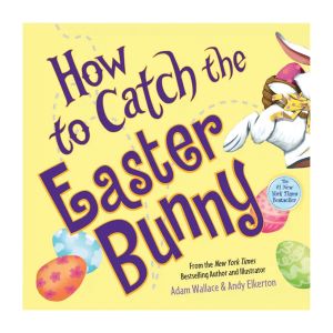 How to Catch the Easter Bunny Hardback Book