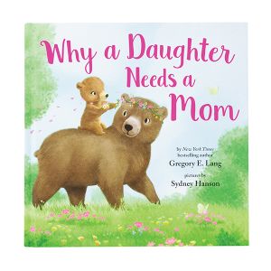 Children's Hardback Book - Why a Daughter Needs a Mom