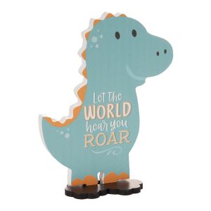 Dinosaur Shaped Wood Sign With Feet - Let The World Hear You Roar