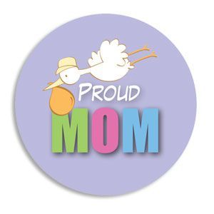 Birth Announcement Button - Proud Mom