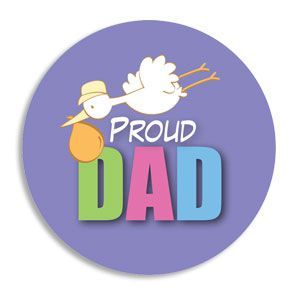 Birth Announcement Button - Proud Dad