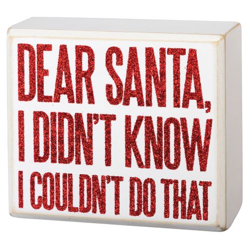 Dear Santa I Didn't Know Box Sign