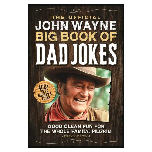 The Official John Wayne Big Book of Dad Jokes